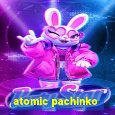 atomic pachinko